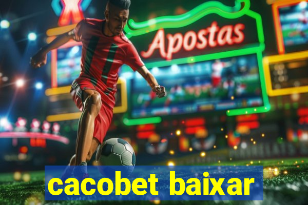 cacobet baixar